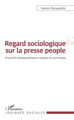 Regard sociologique sur la presse people - Dispositifs photographiques et logique du commérage