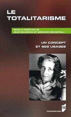 Le totalitarisme - Un concept et ses usages