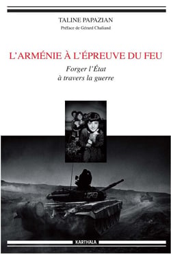 L'Arménie à l'épreuve du feu - Forger l'Etat à travers la guerre
