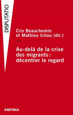Au-delà de la crise des migrants - Décentrer le regard