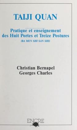 Taiji Quan - Pratique et enseignement des Huit Portes et Treize Postures : ba men shi san shi