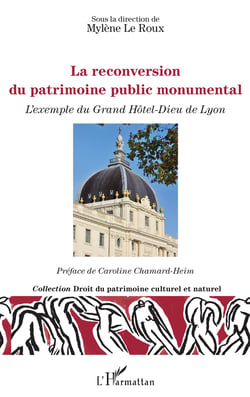 La reconversion du patrimoine public monumental - L'exemple du Grand Hôtel-Dieu de Lyon