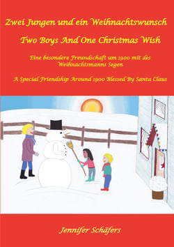 Zwei Jungen und ein Weihnachtswunsch  -  Two Boys And One Christmas Wish - Eine besondere Freundschaft um 1900 mit des Weihnachtsmanns Segen  -  A Special Friendship Around 1900 Blessed By Santa Claus