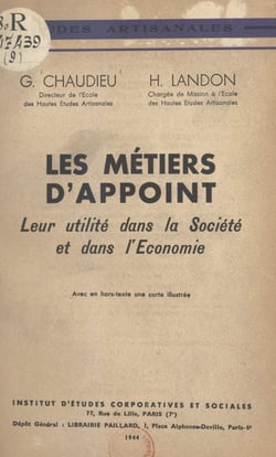 Les métiers d'appoint - Leur utilité dans la société et dans l'économie. Avec, en hors-texte, une carte illustrée