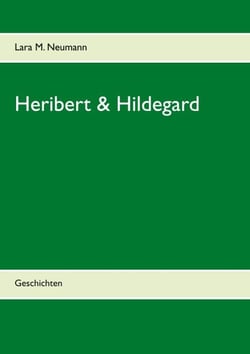 Heribert &amp; Hildegard - Geschichten
