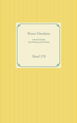 Von der Ursache, dem Princip und dem Einen - Band 170