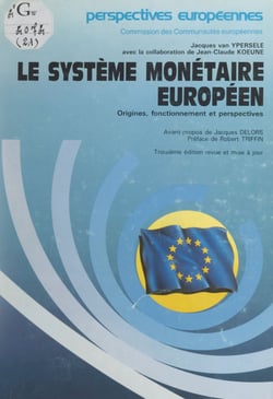 Le Système monétaire européen - Origine, fonctionnement et perspectives