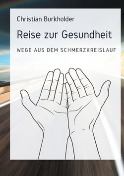 Reise zur Gesundheit - Wege aus dem Schmerzkreislauf