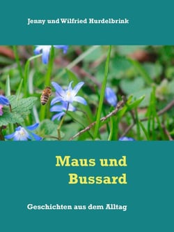 Maus und Bussard - Geschichten aus dem Alltag