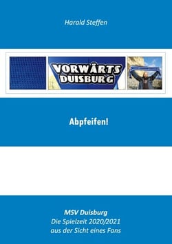 Abpfeifen - MSV Duisburg-Die Spielzeit 2020/2021 aus der Sich eines Fans
