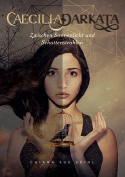 Caecilia Darkata - Zwischen Sonnenlicht und Schattenstrahlen