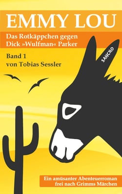Emmy Lou - Das Rotkäppchen gegen Dick "Wulfman" Parker - Ein Roman frei nach den Märchen der Gebrüder Grimm