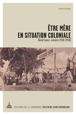Être mère en situation coloniale - Gold Coast, années 1910-1950