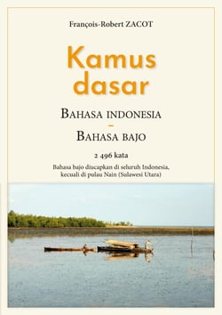 Kamus Dasar Bahasa Indonesia - Bahasa Bajo - Bahasa bajo diucapkan di seluruh Indonesia, kecuali di pulau Nain (Sulawesi Utara)