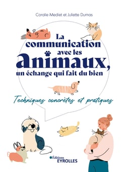 La communication avec les animaux, un échange qui fait du bien - Techniques concrètes et pratiques