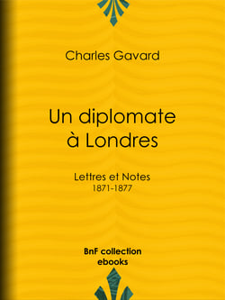 Un diplomate à Londres - Lettres et Notes (1871-1877)