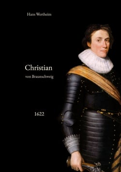 Christian von Braunschweig - 2. Band: Die Operationen des Jahres 1622