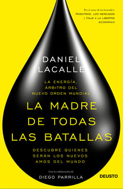 La madre de todas las batallas - La energía, árbitro del nuevo orden mundial
