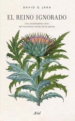 El reino ignorado - Una sorprendente visión del maravilloso mundo de las plantas