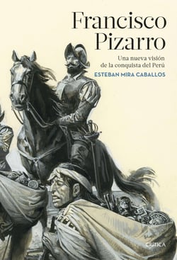 Francisco Pizarro - Una nueva visión de la conquista del Perú