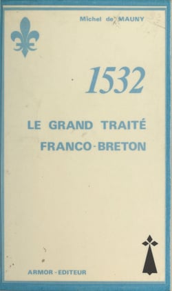 1532, le grand Traité franco-breton