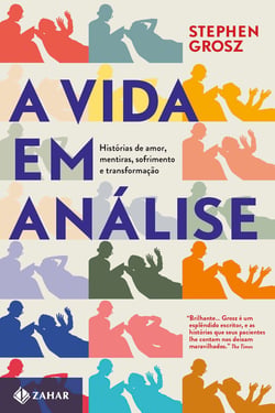 A Vida em Análise - Histórias de amor, mentiras, sofrimento e transformação
