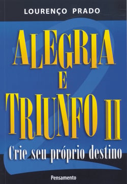 Alegria e Triunfo II - Crie seu Próprio Destino