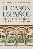 El canon español. El legado de la cultura española a la civilización
