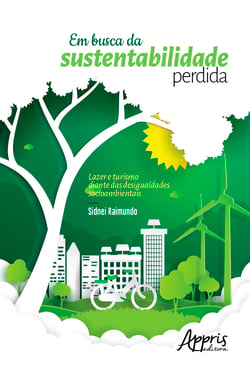 Em Busca da Sustentabilidade Perdida: - Lazer e Turismo Diante das Desigualdades Socioambientais