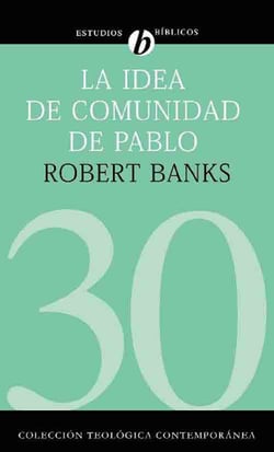 La idea de comunidad de Pablo - Escenario cultural de las iglesias primitivas que se reunían en las casas