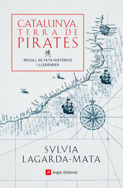 Catalunya, terra de pirates - Recull de fets històrics i llegendes