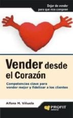 Vender desde el corazón - Competencias clave para vender mejor y fidelizar a los clientes