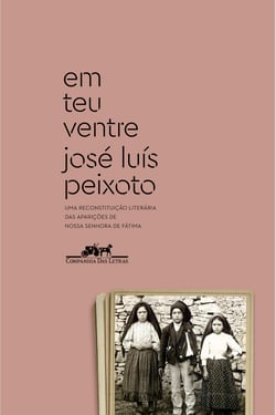 Em teu ventre - Uma reconstituição literária das aparições de Nossa Senhora de Fátima