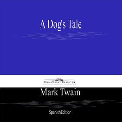 A Dog's Tale (Spanish Edition)