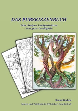 Das Pub-Skizzenbuch - Pubs, Kneipen, Landgaststätten - Orte guter Geselligkeit