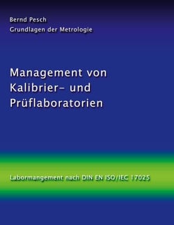 Management von Kalibrier- und Prüflaboratorien - Labormanagement nach DIN EN ISO/IEC 17025