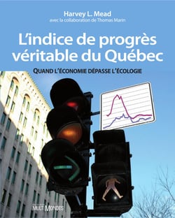 L’indice de progrès véritable du Québec - Quand l’économie dépasse l’écologie