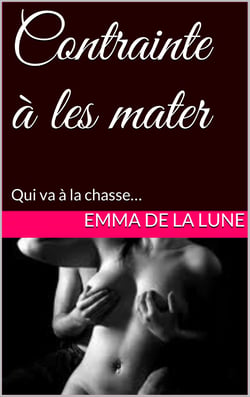 Contrainte à les mater - Qui va à la chasse