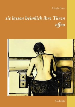 sie lassen heimlich ihre Türen offen - Gedichte