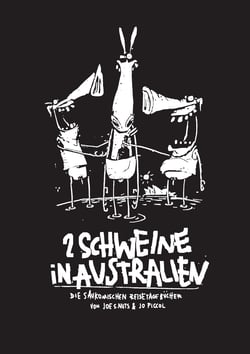 2 Schweine in Australien - Die saukomischen Reisetagebücher von Joe S. Nuts &amp; Jo Piccol