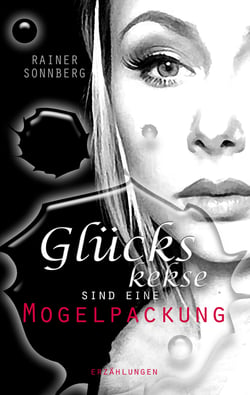 Glückskekse sind eine Mogelpackung - Erzählungen