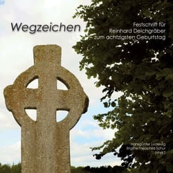 Wegzeichen - Festschrift für Reinhard Deichgräber zum achtzigsten Geburtstag