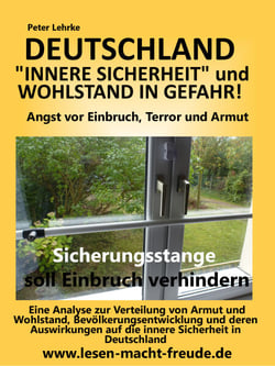 Deutschland  Sicherheit und Wohlstand in Gefahr - Angst vor u.a. Einbruch, Terror und Armut