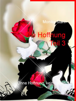 Die Hoffnung Teil 3 - Ohne Hoffnung, kein Leben
