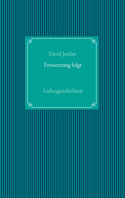 Fortsetzung folgt - Liebesgeschichten