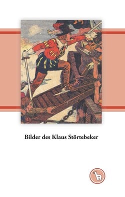 Bilder des Klaus Störtebeker - Zur Austauschbarkeit von Heldendarstellungen
