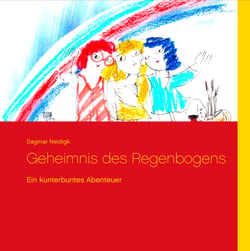 Geheimnis des Regenbogens - Ein kunterbuntes Abenteuer