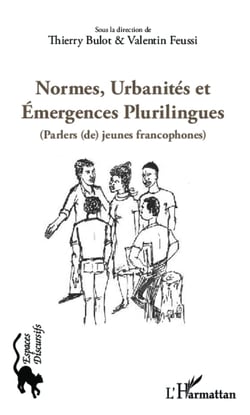 Normes, urbanités et émergences plurilingues - Parlers (de) jeunes francophones