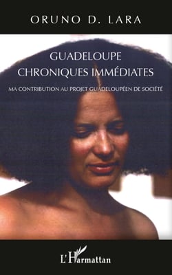 Guadeloupe chroniques immédiates - Ma contribution au projet guadeloupéen de société