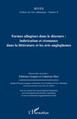 Formes allogènes dans le discours : - imbrication et résonance dans la littérature et les arts anglophones